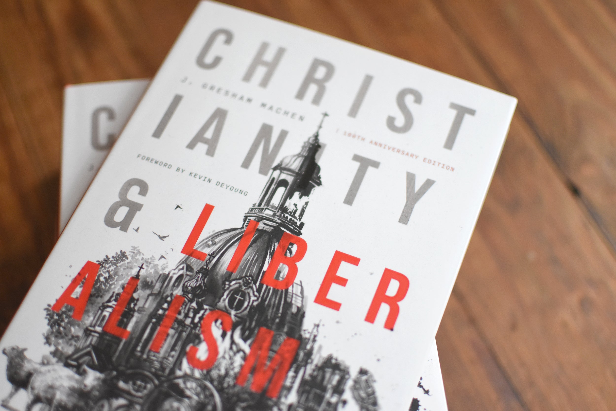 Christianity & Liberalism: 100th Anniversary Edition