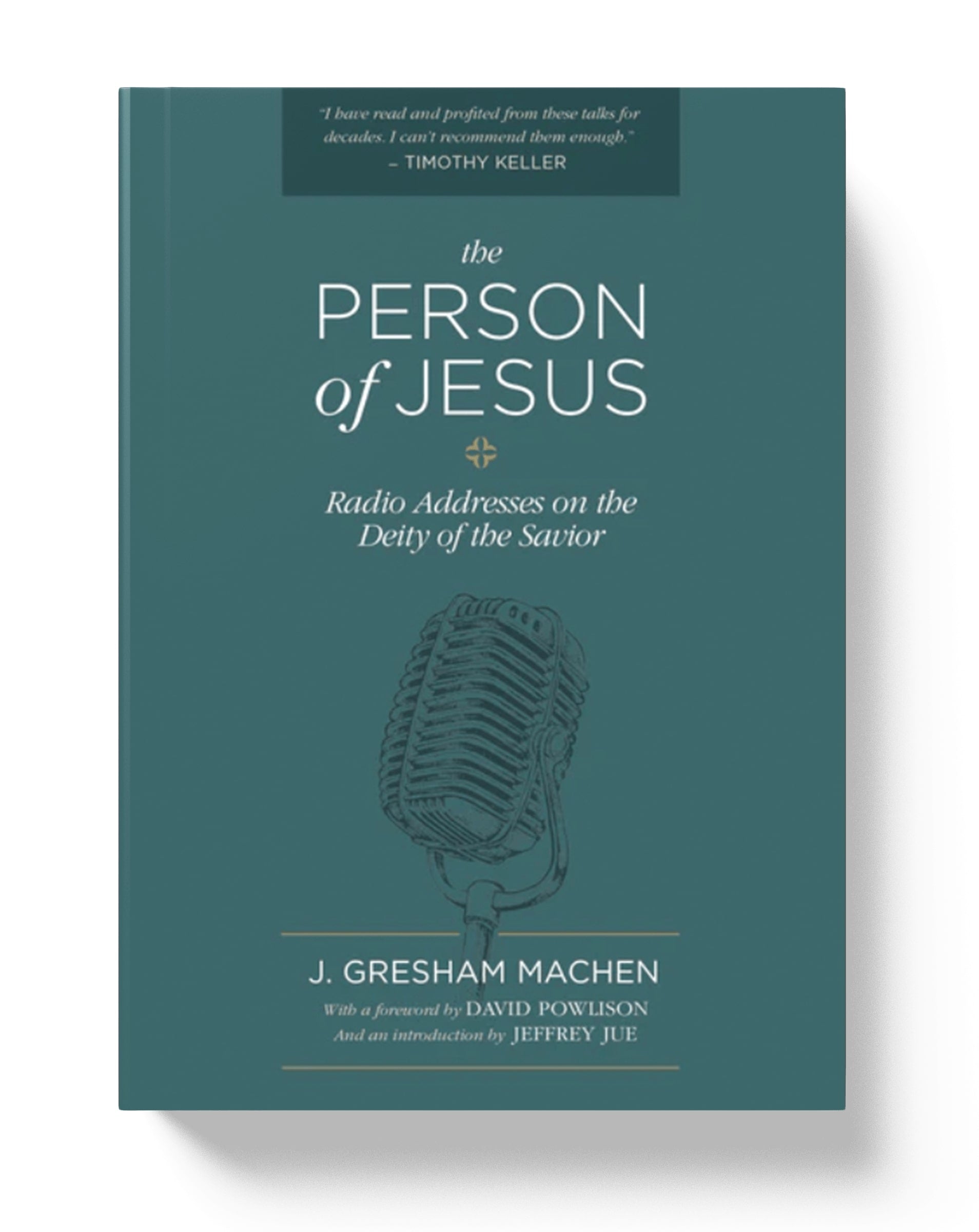 The Person of Jesus: Radio Addresses on the Deity of the Savior